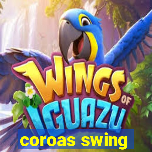 coroas swing